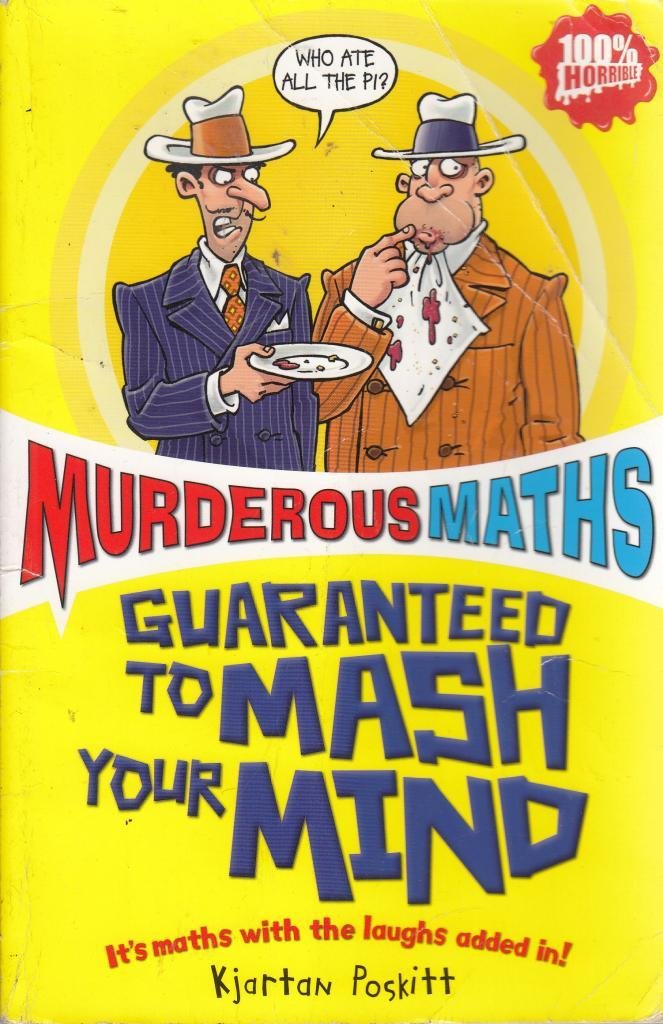 Murderous Maths Guaranteed to Mash your Mind