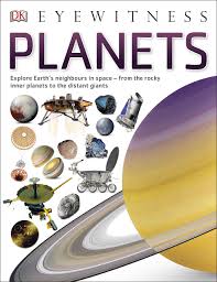 Eyewitness planets : explore earth's neighbours in space - from the rocky inner planets to the distant giants