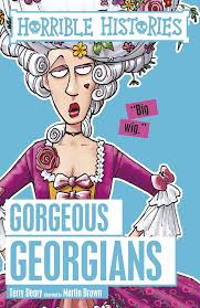 Gorgeous Georgians horrible histories