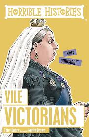 Vile Victorians Horrible Histories