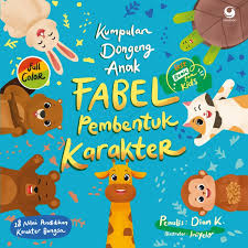 Kumpulan Dongeng Anak Fabel Pembentuk Karakter