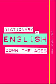 Dictionary of English Down the Ages: Words & Phrases Born Out of Historical Events, Great and Small