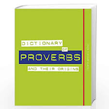 Dictionary of Proverbs and Their Origins