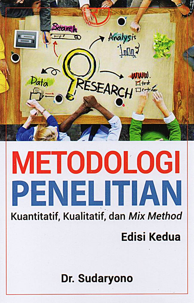Metodologi Penelitian Kuantitatif, Kualitatif, dan Mix Method Edisi Kedua