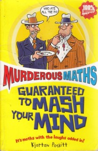 Murderous Maths Guaranteed to Mash your Mind