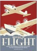 History of Flight: From Leonardo's Flying Machine to the Conquest of space