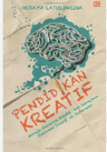 Pendidikan Kreatif: Menuju Generasi Kreatif dan Kemajemukan Ekonomi Kreatif di Indonesia