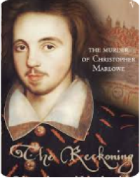 The Reckoning; The Murder of Christopher Marlowe