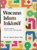 Wacana Islam Inklusif: Dimensi-Dimensi Studi Islam Kontemporer