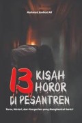 13 Kisah Horor di Pesantren: Teror, Misteri, dan Kengerian yang Menghantui Santri
