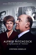 Alfred Hitchcock and the Making of Psycho