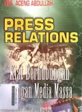 Pres Relations: Kiat Berhubungan dengan Media Massa