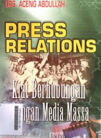 Pres Relations: Kiat Berhubungan dengan Media Massa