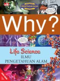 Why? Life Science - Ilmu Pengetahuan Alam (Edisi Baru)