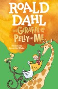 Roald Dahl : The Giraffe and the Pelly and Me