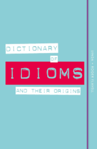 Image of Dictionary of Idioms and Their Origins
